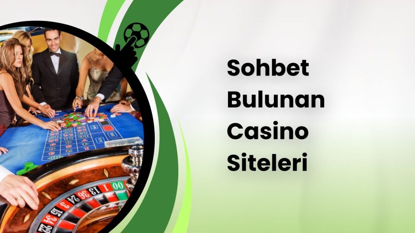 Sohbet Bulunan Casino Siteleri